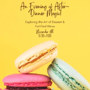 (11/08/25) $45 ✨ An Evening of After-Dinner Magic ✨ Exploring the Art of Dessert & Fortified Wines-Cary